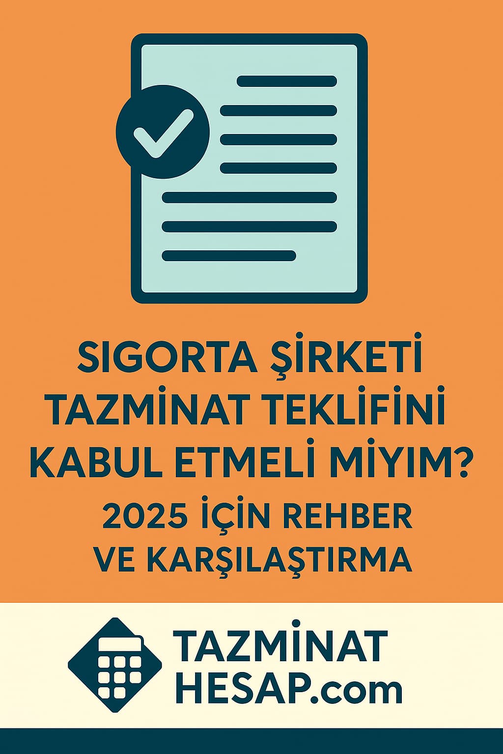 Sigorta Şirketi Tazminat Teklifini Kabul Etmeli miyim? 2025 İçin Rehber ve Karşılaştırma